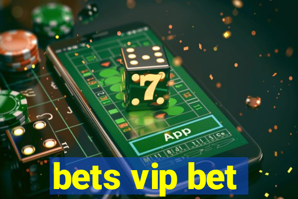 bets vip bet