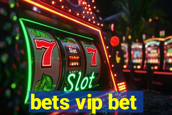 bets vip bet