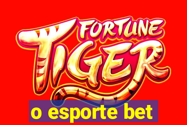 o esporte bet