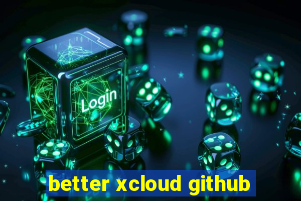 better xcloud github