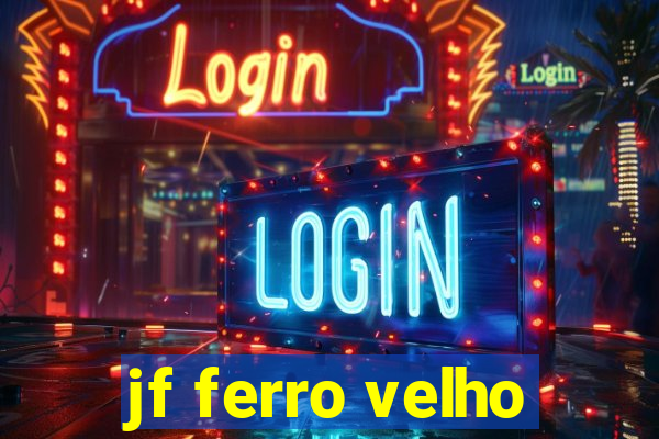 jf ferro velho