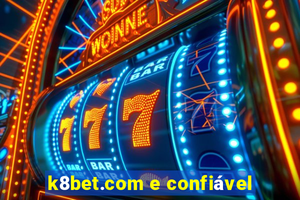 k8bet.com e confiável