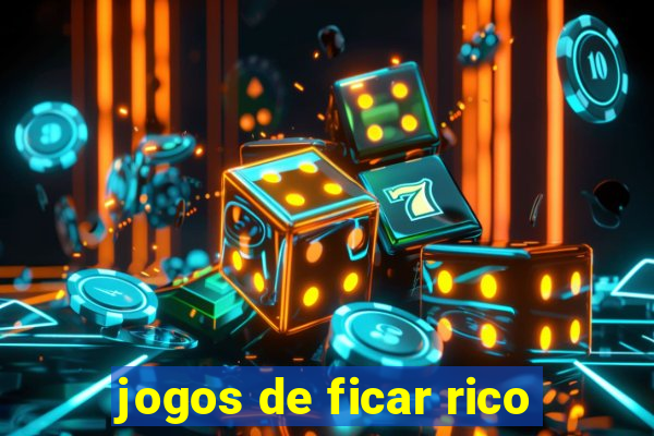 jogos de ficar rico