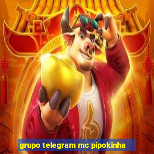 grupo telegram mc pipokinha