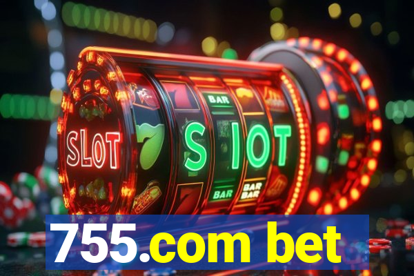 755.com bet