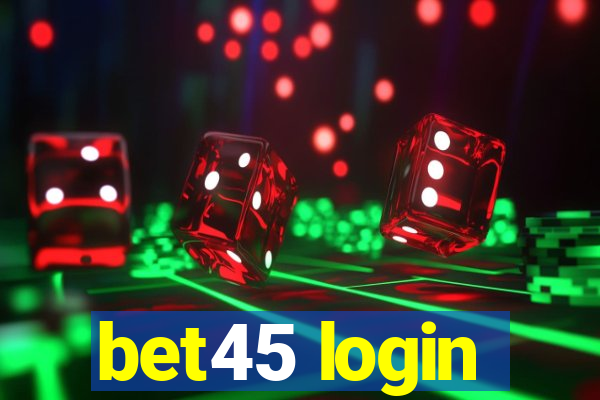 bet45 login