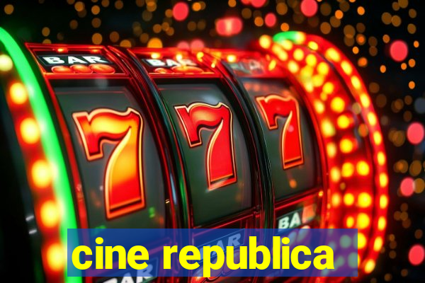 cine republica