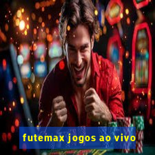 futemax jogos ao vivo