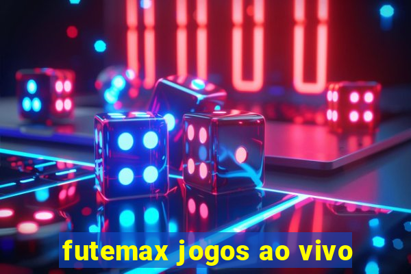 futemax jogos ao vivo