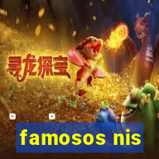 famosos nis