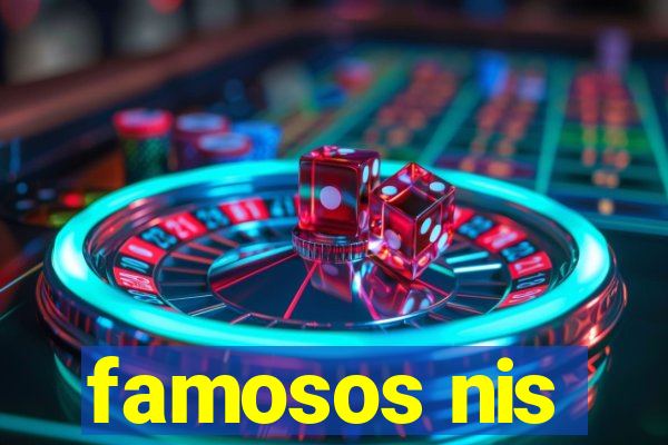 famosos nis