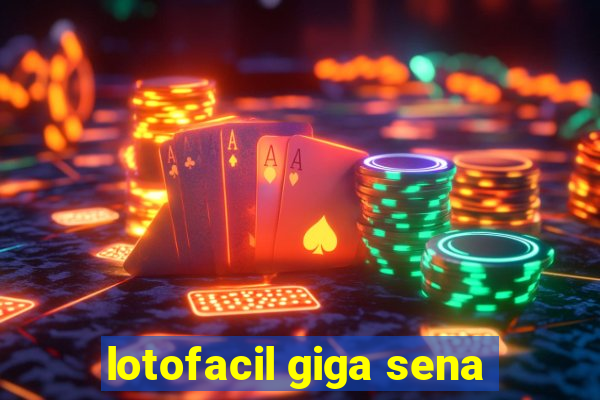 lotofacil giga sena