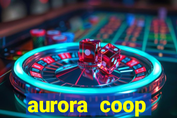 aurora coop trabalhe conosco