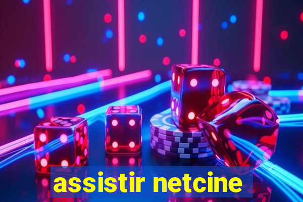 assistir netcine