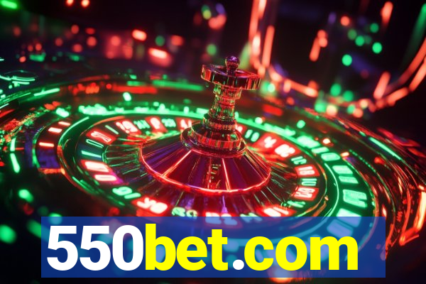 550bet.com