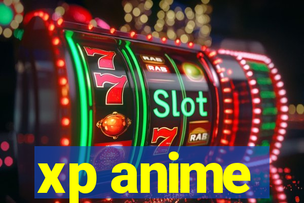 xp anime