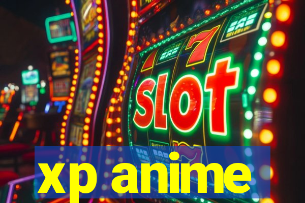 xp anime