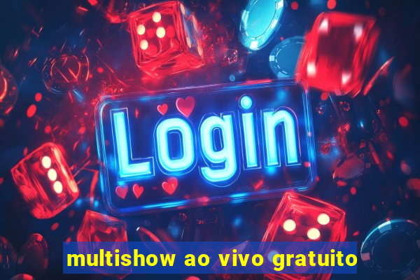 multishow ao vivo gratuito