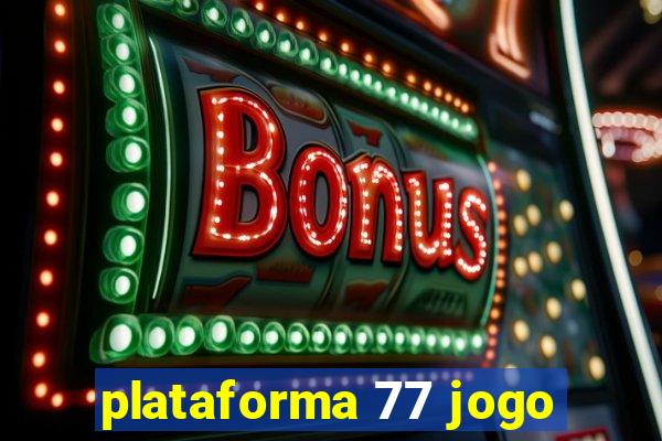 plataforma 77 jogo