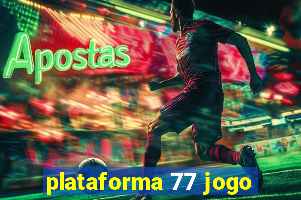 plataforma 77 jogo