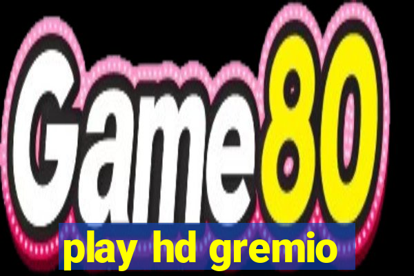 play hd gremio