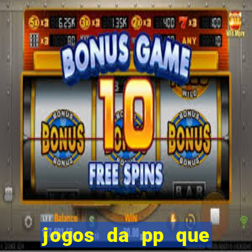 jogos da pp que pagam bem