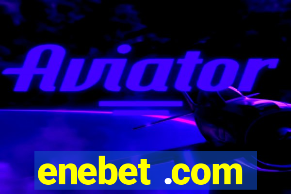 enebet .com