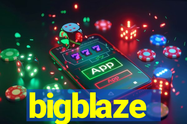 bigblaze