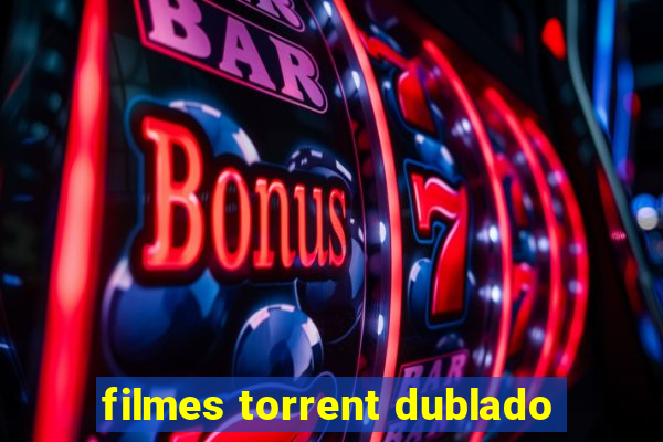 filmes torrent dublado