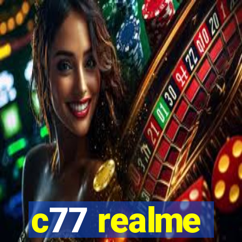 c77 realme