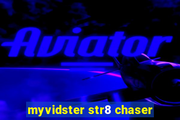 myvidster str8 chaser