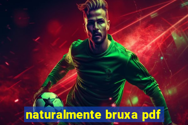 naturalmente bruxa pdf