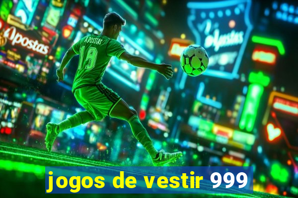 jogos de vestir 999