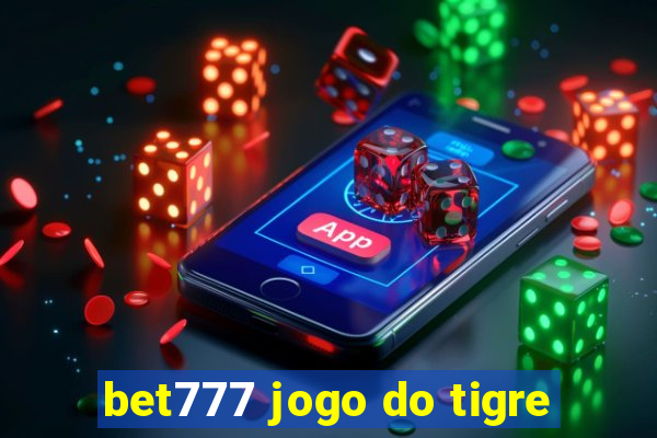 bet777 jogo do tigre