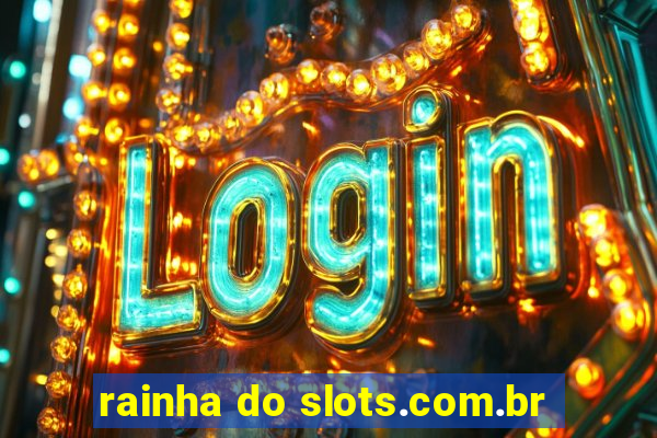 rainha do slots.com.br