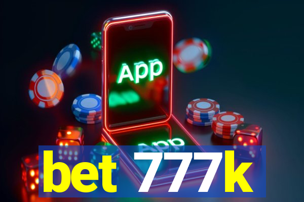 bet 777k