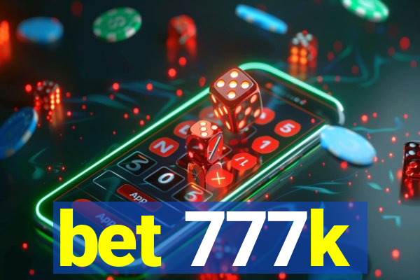 bet 777k