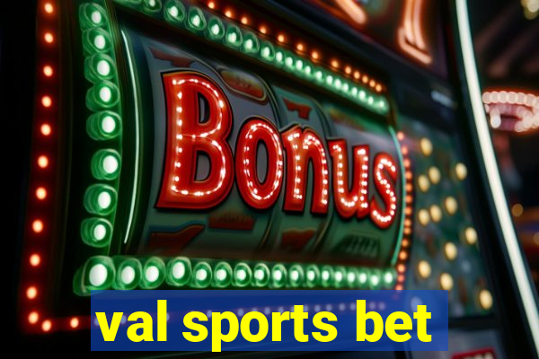 val sports bet