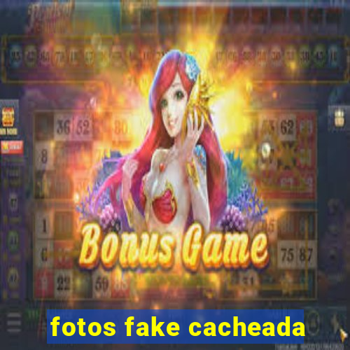 fotos fake cacheada