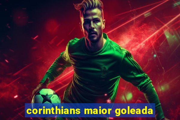 corinthians maior goleada