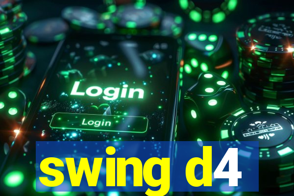 swing d4