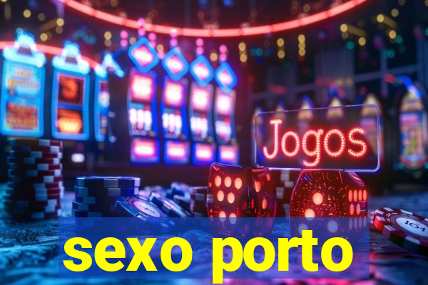 sexo porto