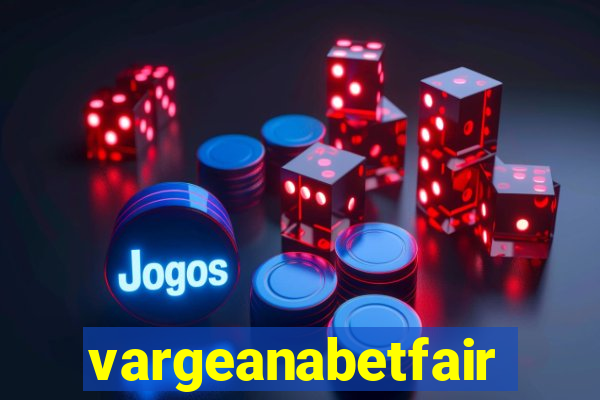 vargeanabetfair