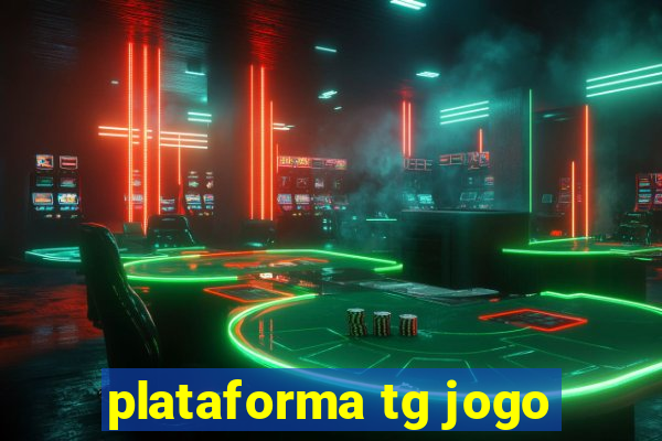 plataforma tg jogo