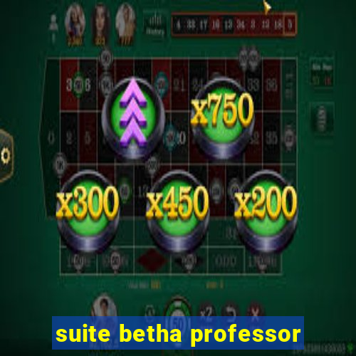 suite betha professor