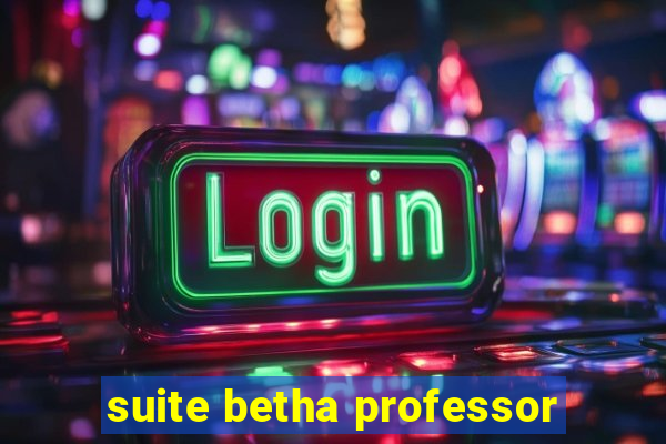 suite betha professor