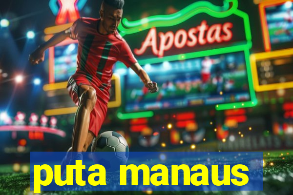 puta manaus