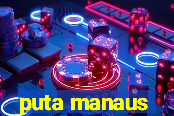 puta manaus