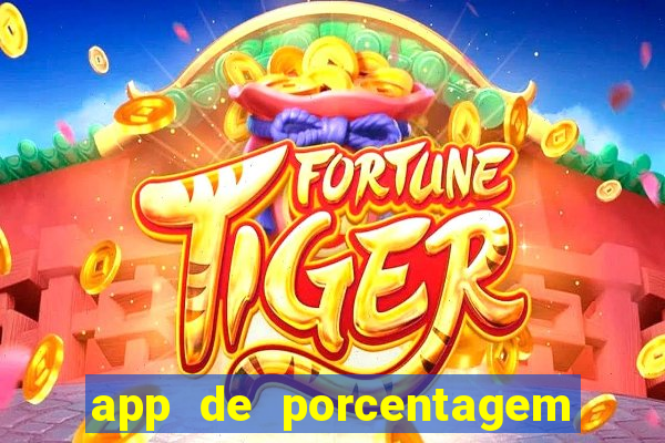 app de porcentagem de jogos slots