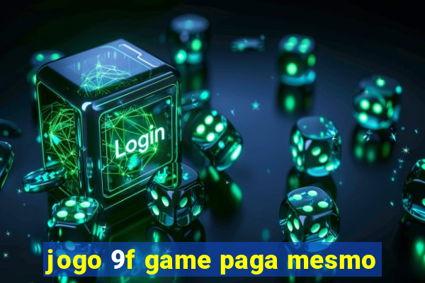 jogo 9f game paga mesmo